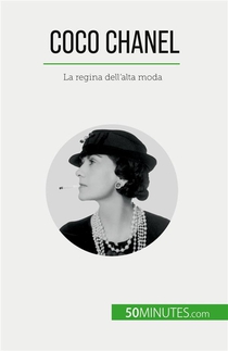 Coco Chanel - La Regina Dell'alta Moda 