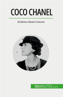 Coco Chanel - Krolowa Haute Couture 
