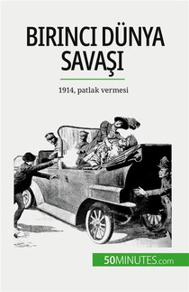 Birinci Dunya Sava?? (cilt 1) : 1914, Patlak Vermesi 