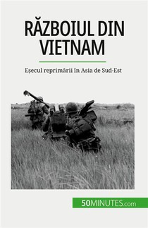 R?zboiul Din Vietnam : E?ecul Reprim?rii In Asia De Sud-est 