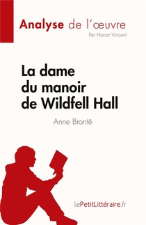 La Dame Du Manoir De Wildfell Hall : De Anne Bronte 