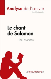 Le Chant De Salomon De Toni Morrison (analyse De L'oeuvre) : Resume Complet Et Analyse Detaillee De L'oeuvre 