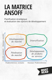 La Matrice Ansoff - Planification Strategique Et Evaluation Des Options De Developpement 