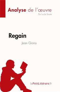 Fiche De Lecture : Regain De Jean Giono : Analyse Complete Et Resume Detaille De L'oeuvre 