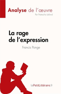 Fiche De Lecture : La Rage De L'expression De Francis Ponge : Analyse Complete Et Resume Detaille De L'oeuvre 