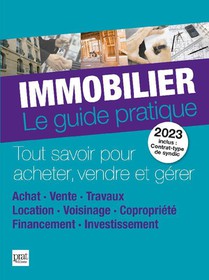 Immobilier : Le Guide Pratique (edition 2023) 