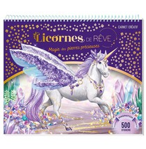 Licornes De Reve : Magie Des Pierres Precieuses : Carnet Creatif 