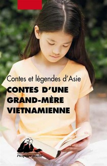 Contes D'une Grand-mere Vietnamienne ; Contes Et Legendes D'asie 