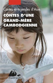 Contes D'une Grand-mere Combodgienne ; Contes Et Legendes D'asie 