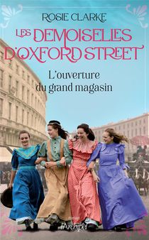 Les Demoiselles D'oxford Street : L'ouverture Du Grand Magasin 