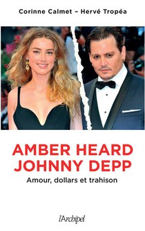 Amber Heard-johnny Depp : Amour, Dollars Et Trahison 