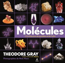 Molecules : L'architecture Du Quotidien Et De L'infini 