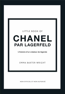 Little Book Of Chanel Par Lagerfeld : L'histoire D'un Createur De Legende 
