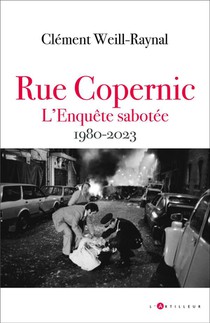 Rue Copernic, L'enquete Sabotee, 1980-2022 