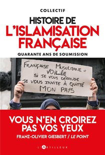 Histoire De L'islamisation Francaise : Quarante Ans De Soumission 