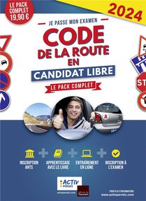 Je Passe Mon Examen Code De La Route En Candidat Libre : Le Pack Complet (edition 2024) 