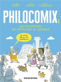 Philocomix Tome 1 ; Dix Philosophes, Dix Approches Du Bonheur 