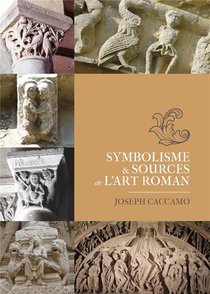 Symbolisme Et Sources De L'art Roman 
