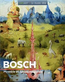 Bosch ; Mystere Et Fantasmagories 
