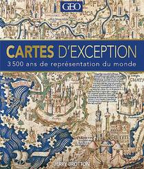 Cartes D'exceptions : 3500 Ans De Representation Du Monde 