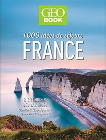Geobook : 1000 Idees De Sejours En France 
