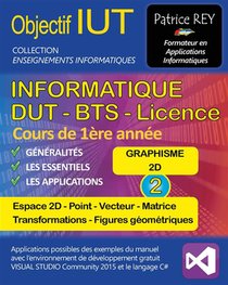 Objectif Iut T.2 ; Informatique ; Dut, Bts, Licence ; Cours De 1ere Annee ; Graphisme 2d 
