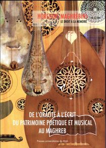 Revue Horizons Maghrebins N.75 : De L'oralite A L'ecrit ; Du Patrimoine Poetique Et Musical Au Maghreb 