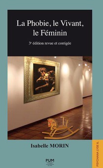 La Phobie, Le Vivant, Le Feminin (3e Edition) 