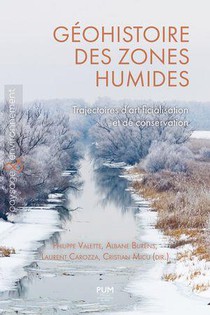 Geohistoire Des Zones Humides : Trajectoires D Artificialisation Et De Conservation 