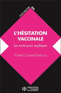 L'hesitation Vaccinale; Les Mots Pour Expliquer 