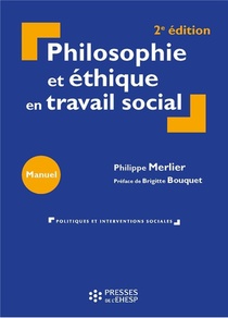 Philosophie Et Ethique En Travail Social (2e Edition) 