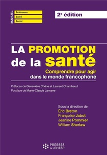 La Promotion De La Sante ; Comprendre Pour Agir Dans Le Monde Francophone (2e Edition) 