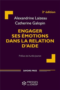 Engager Ses Emotions Dans La Relation D'aide (2e Edition) 