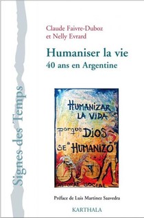 Humaniser La Vie ; 40 Ans En Argentine 