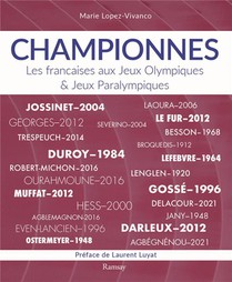 Championnes : Les Francaises Aux Jeux Plympiques Et Jeux Paralympiques 