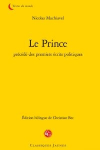 Le Prince ; Precede Des Premiers Ecrits Politiques 