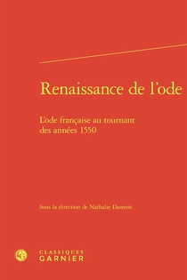 Renaissance De L'ode : L'ode Francaise Au Tournant Des Annees 1550 