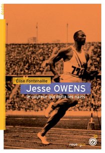Jesse Owens ; Le Coureur Qui Defia Les Nazis 