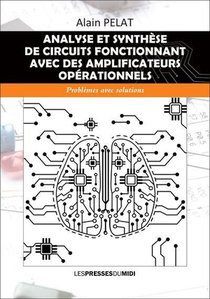 Analyse Et Synthese De Circuits Fonctionnant Avec Des Amplificateurs Operationnels : Problemes Avec Solutions 