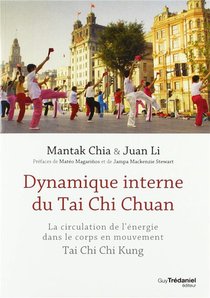 Dynamique Interne Du Tai Chi Chuan ; La Circulation De L'energie Dans Le Corps En Mouvement 