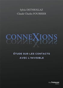 Connexions : Etude Sur Les Contacts Avec L'invisible 