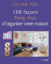 168 Facons Feng Shui D'organiser Votre Maison 