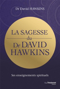 La Sagesse Du Dr David R. Hawkins 