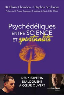 Psychedeliques : Entre Science Et Spiritualite 