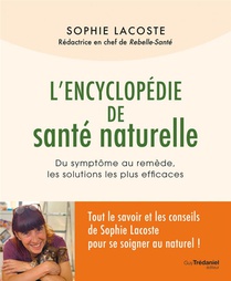 L'encyclopedie De Sante Naturelle : Du Symptome Au Remede, Les Solutions Les Plus Efficaces 