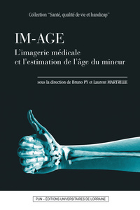 Ima-ge, L'imagerie Medicale Et L'estimation De L'age Du Mineur - Actes Du Colloque, Nancy, 11 Decemb 
