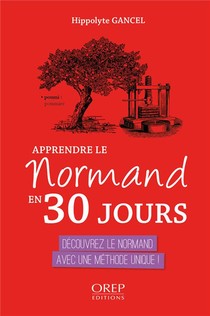 Apprendre Le Normand En 30 Jours ; Decouvrez Le Normand Avec Une Methode Unique 