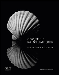 Coquille Saint-jacques : Portraits Et Recettes 