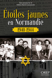 Etoiles Jaunes En Normandie : 1940-1944 