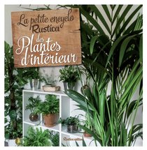 Petite Encyclo Rustica Des Plantes D'interieur 